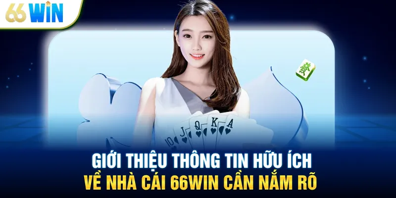 Giới thiệu thông tin hữu ích về nhà cái 66WIN cần nắm rõ
